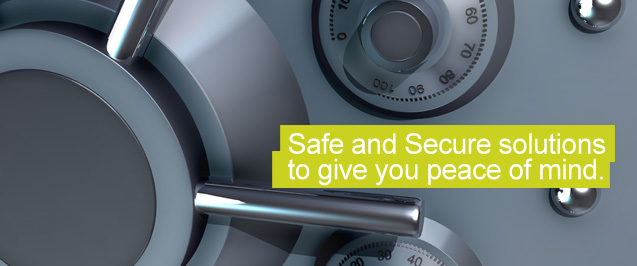 Safe and secure solutions to give you peace of mind
